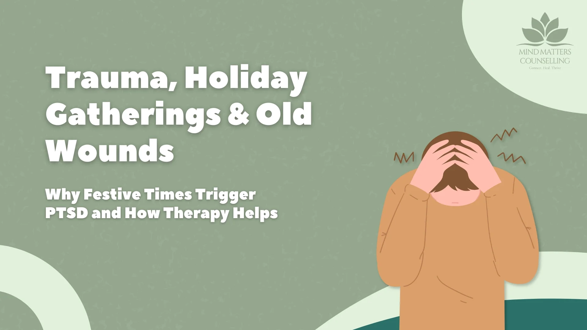 Trauma, Holiday Gatherings & Old Wounds: Why Festive Times Trigger PTSD Symptoms (And How Therapy Helps)