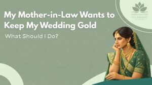 My Mother-in-Law Wants to Keep My Wedding Gold