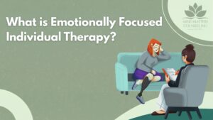Emotionally Focused Individual Therapy