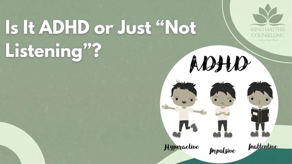 Is It ADHD or Just “Not Listening”?