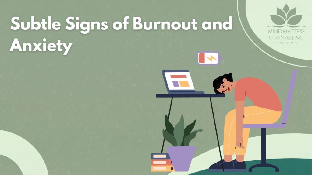 Subtle Signs of Burnout and Anxiety You Might Be Missing
